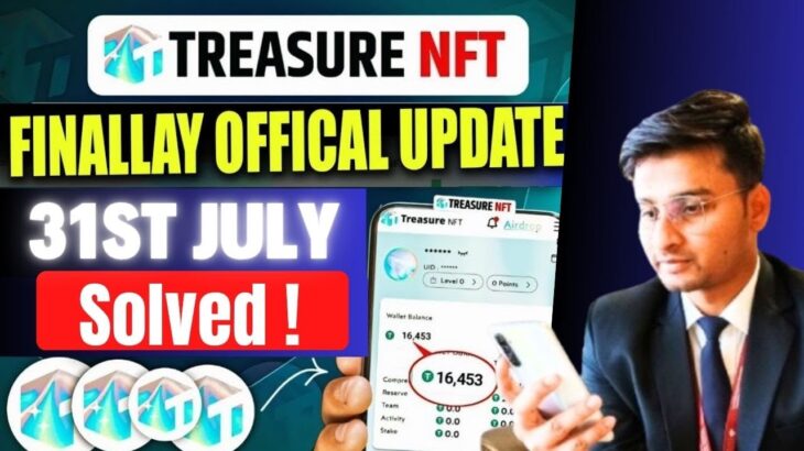 Treasure NFT Update Today | treasure Fun withdrawal update today | treasure fun app close News