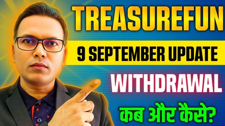 9 September 2025//Treasure NFT or Fun New Update//Withdrawal start coming//कब और कैसे?…