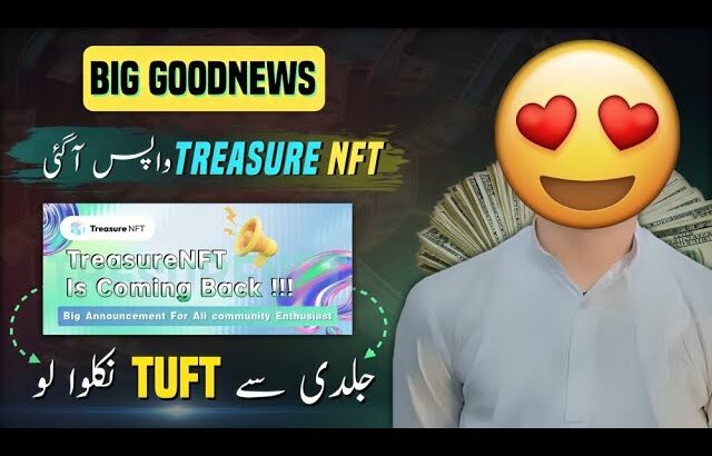 “🚨 Good News! Treasure NFT is Back 🎉 | Treasure NFT Withdrawal Update 🤩 | TUFT Token Withdrawal 🥳
