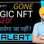 MAGIC NFT GONE || पैसा आयेगा या नहीं?