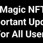 Magic NFT Important Update For All Users