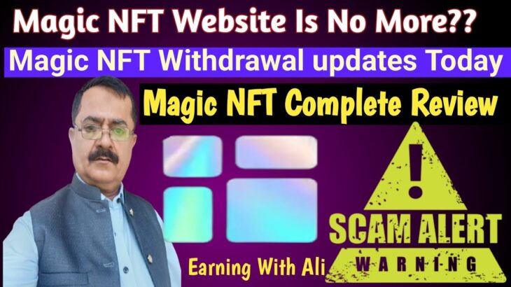 Magic NFT Website is No More 🔥Magic NFT Withdrawal Updates Today | Magic NFT Going To A Big Scam.