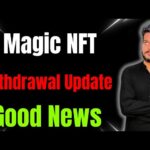 Magic NFT Withdrawal Update | Magic NFT Today Good 😊 News #magicnftwithdrawal