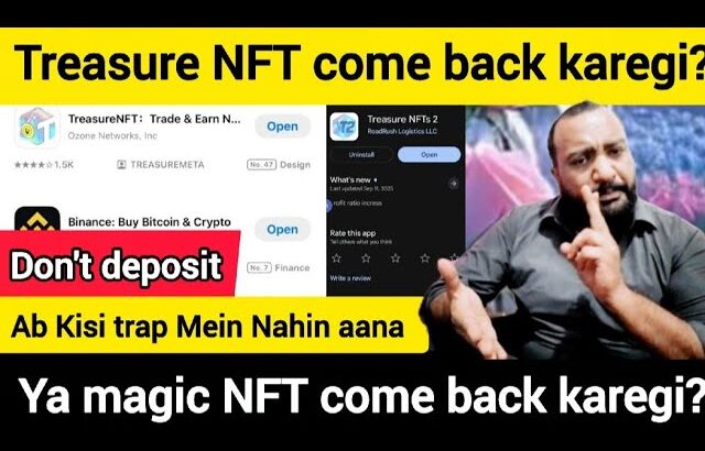 September 13, 2025 Treasure NFT come back karegi? Ya magic NFT come back karegi? Ab kisi trap main