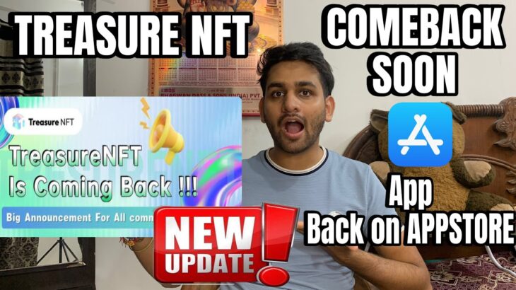 Treasure NFT COMING BACK SOON🚨 || Available on Appstore 🚀|| Treasure nft is back date #treasurenft