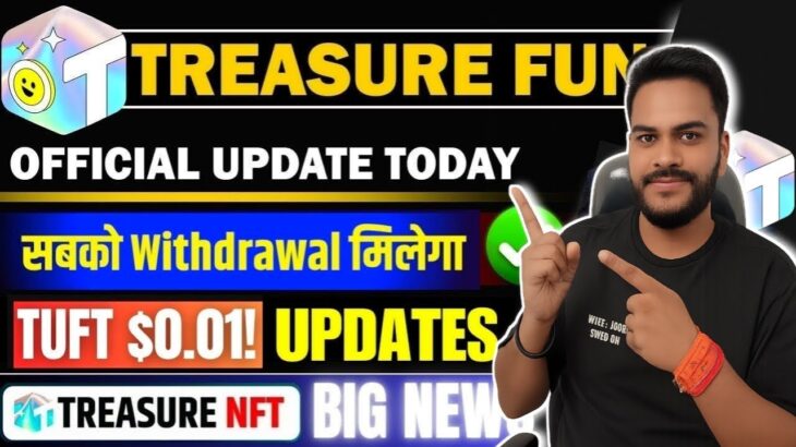 Treasure NFT New Update | Treasure FUN News Today | Treasure Nft Withdrawal Update | TUFT News