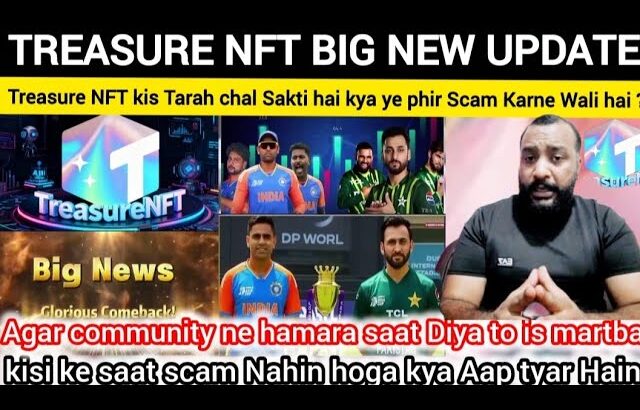 Treasure NFT big New update Agar community ne hamara saat Diya to is martba kisi ke saat scam Nahin