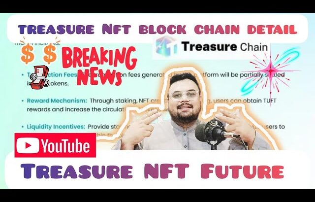 TreasureNFT withdrawal updates today Treasure Nft blockchain explanation Treasure Nft future plan