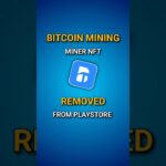 Bitcoin Mining Miner NFT Removed From Playstore 😱 Bitcoin Mining Miner NFT No longer available