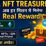 NFT Treasure 10.0 Launch – अब हर मिशन में मिलेगा Real-World Reward! 🔥 | Biggest NFT Update 2025