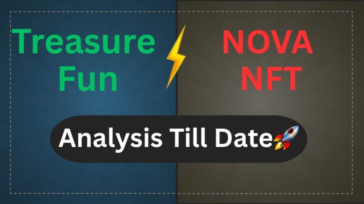 Nova NFT🚨 vs Treasure NFT🚀 ( Re Uploaded– Due to Youtube Policy issue😌)