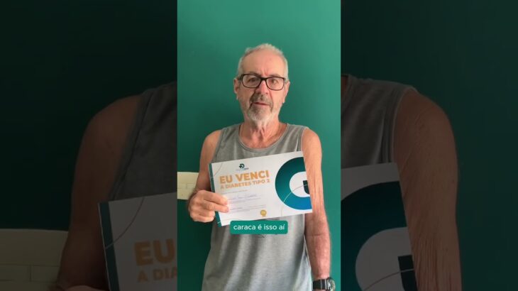 Sr. Lourival venceu o Diabetes tipo 2 em 90 dias.