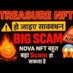 “TREASURE NFT”||“हो जाइए सावधान || “NOVA NFT बहुत बड़ा Scam हो सकता है ||