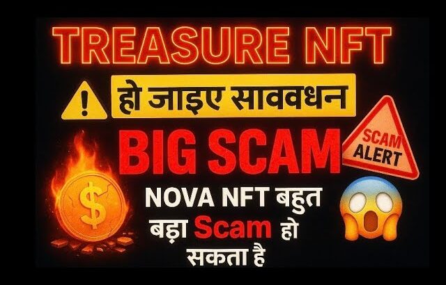 “TREASURE NFT”||“हो जाइए सावधान || “NOVA NFT बहुत बड़ा Scam हो सकता है ||