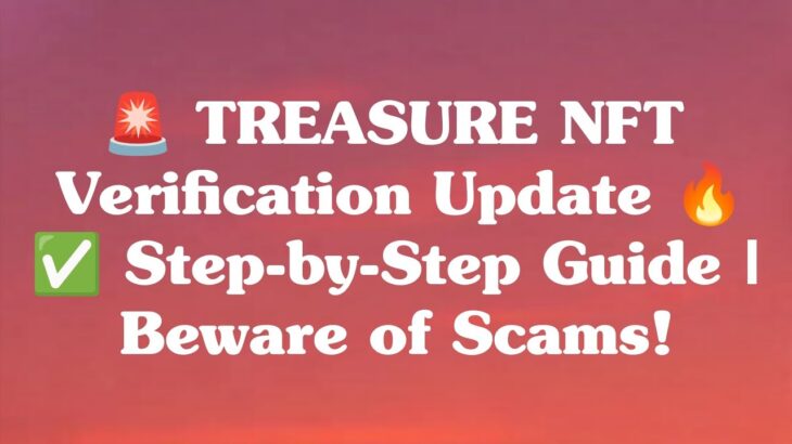 🚨 TREASURE NFT Official Verification Update | Account Verify Kaise Kare | Full Details Explained.