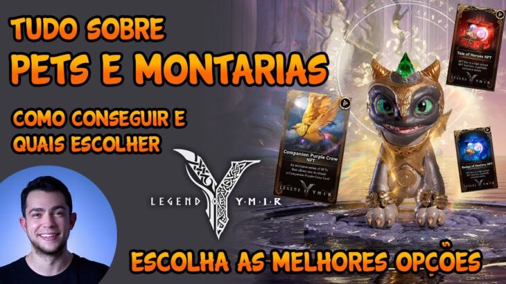TUDO SOBRE PETS E MONTARIAS (NORMAL E NFT) – MARCO VEIO LEGENDS OF YMIR
