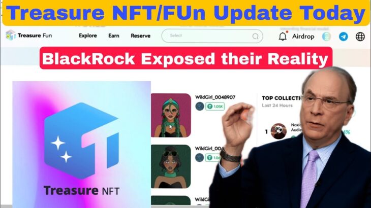 Teasure NFT Real Update Today | Treasure NFT/FUN Fake News Expose Black Rock With Treasure NFT