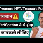Treasure NFT || Id Verification || Treasure Fun || पूरी जानकारी लिजिए || Scam Alert || New Update ||