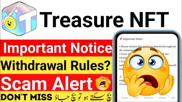 Treasure NFT Important Notice | Withdrawal Rules or Scam Alert? | Don’t Miss This Update