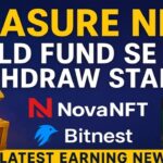 Treasure NFT: Keya Old Fund Se Withdraw Start Hoga? | NovaNFT & Bitnest Update
