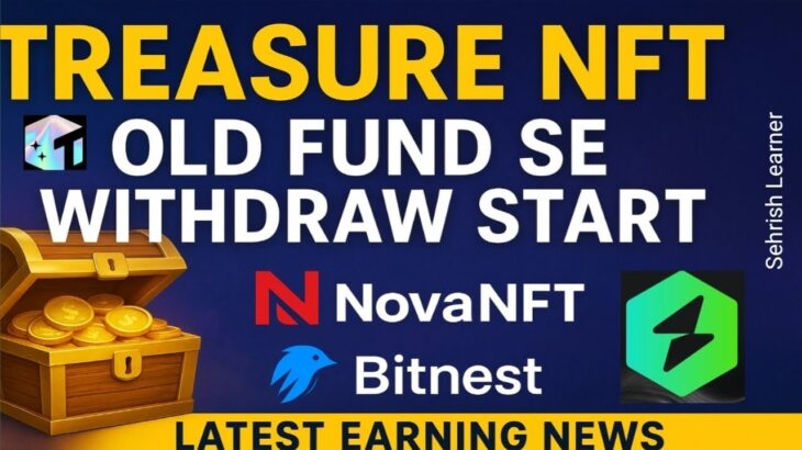 Treasure NFT: Keya Old Fund Se Withdraw Start Hoga? | NovaNFT & Bitnest Update