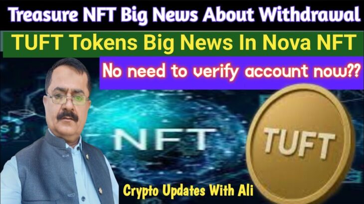 Treasure NFT Latest Withdrawal Updates 🔥TUFT Tokens News Show in Nova NFT |Get Ready For Withdrawal.