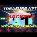 Treasure NFT Latest update | Is Treasure NFT Hacked | Treasure NFT Withdrawal |