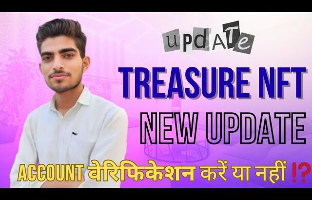 Treasure NFT New Update 💬 Account Verification & New Group Update ⁉️🤔