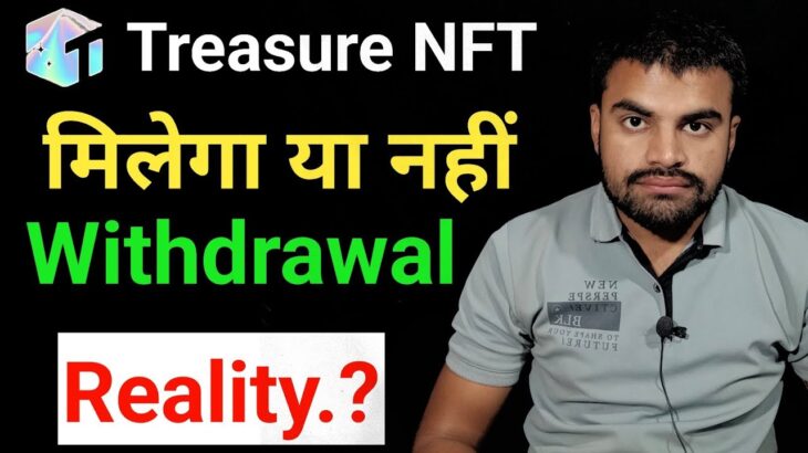💥 Treasure NFT New Update Today | Withdrawal Milega Ya Nahi? 1 November Reality Check!
