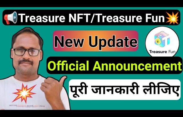 Treasure NFT || New Update || Treasure Fun || New Announcements || पूरी जानकारी लीजिए || New Blog ||