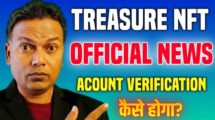 Treasure NFT New Update//Official News Withdrawal or Acount Verification..
