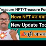 Treasure NFT || Nova NFT बन गया है || Login Start || Treasure Fun || New Update Today | पूरी जानकारी