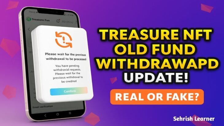 Treasure NFT Old Fund Withdraw Update | 1 Nov 2025 Latest News | Real or Fake ?