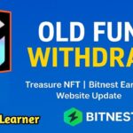 Treasure NFT: Old Fund Withdraw | Verification| Bitnest Earning Website Latest Update