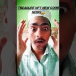 🚨 Treasure NFT का सबसे बड़ा अपडेट आ गया 😱 | Withdrawal Shuru | 2025 का धमाका Update!#viral #shorts