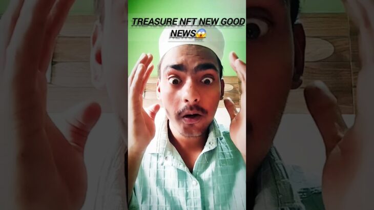 🚨 Treasure NFT का सबसे बड़ा अपडेट आ गया 😱 | Withdrawal Shuru | 2025 का धमाका Update!#viral #shorts