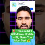 🚨 Treasure NFT Withdrawal Update — Big News You Must See! 💰#shorts