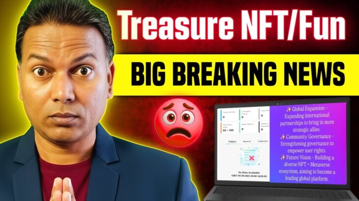 Treasure NFT/Fun New Update Today// Big Breaking NEWS// Be Alert!!