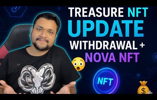 Treasure Nft Latest Update | Treasure To Nova Nft | Treasure Nft Withdrawal Update
