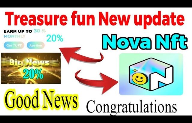 Treasure fun || treasure nft new update || nova nft new update