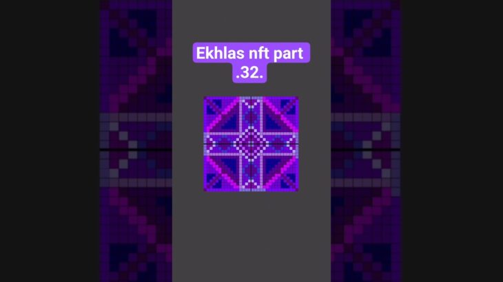 ekhlas nft part 32.😀