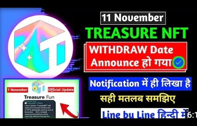 11 November Treasure Nft Official Withdrawal Announcement Today || is Treasure giving Withdrawal