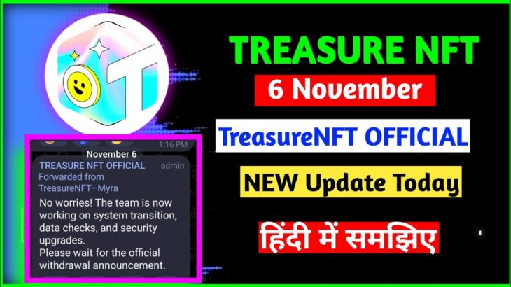 6 November Treasure Nft Official Withdraw New Update Today || From Treasure Nft – Myra Team