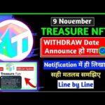 9 November Treasure NFT Official Withdrawal Announcement Confirm Date Treasure Nft New update today