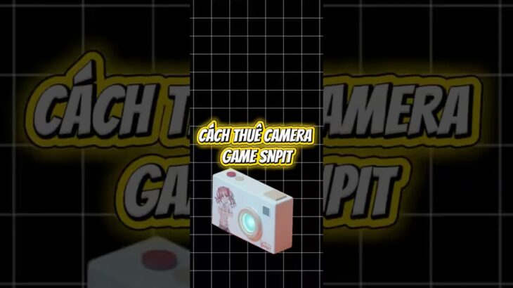 Cách thuê camera NFT trong game SNPIT – snap to earn  #like #snpit #shortvideo #viral