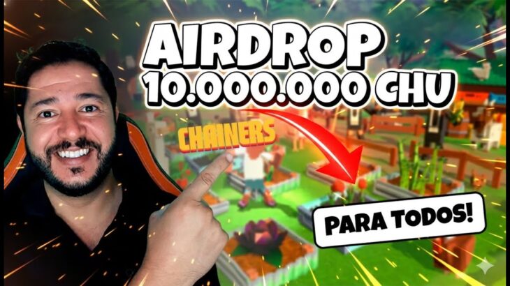 LANÇAMENTO: AIRDROP CHAINERS 🚀 10 MILHÕES DE TOKENS CHU [MAIOR JOGO NFT DE FAZENDINHA]