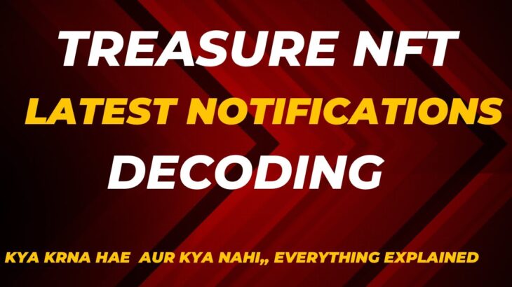 Lets decode and understand Treasure NFT Notifications in easy language🚀|| Treasure FUN|| Tuft|| Nova