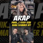 Malaka Cinematic Podcast – Arap Panik, Ferry sebut nama Scammer NFT