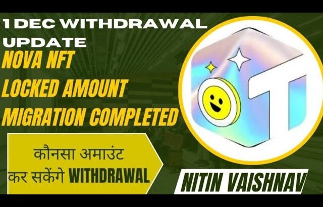 NOVA NFT LOCKED AMOUNT, MIGRATION COMPLETED..?? 25 November 2025 NITIN VAISHNAV