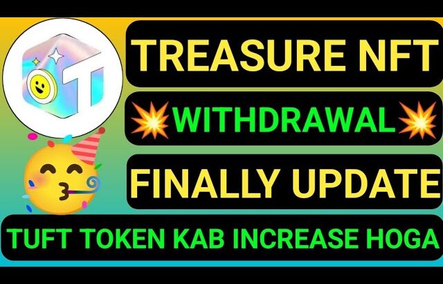 TREASURE NFT WITHDRAWAL ।। TREASURE NFT NEW UPDATE #TREASURENFTWITHDRAWAL #NEWUPDATETREASURENFT